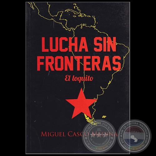 LUCHA SIN FRONTERAS: El loquito - Autor: MIGUEL CASCO MEDINA - Año: 2018